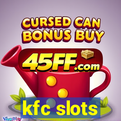 kfc slots